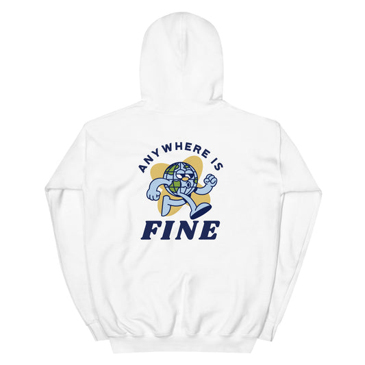 Anywhere is fine Hoodie White