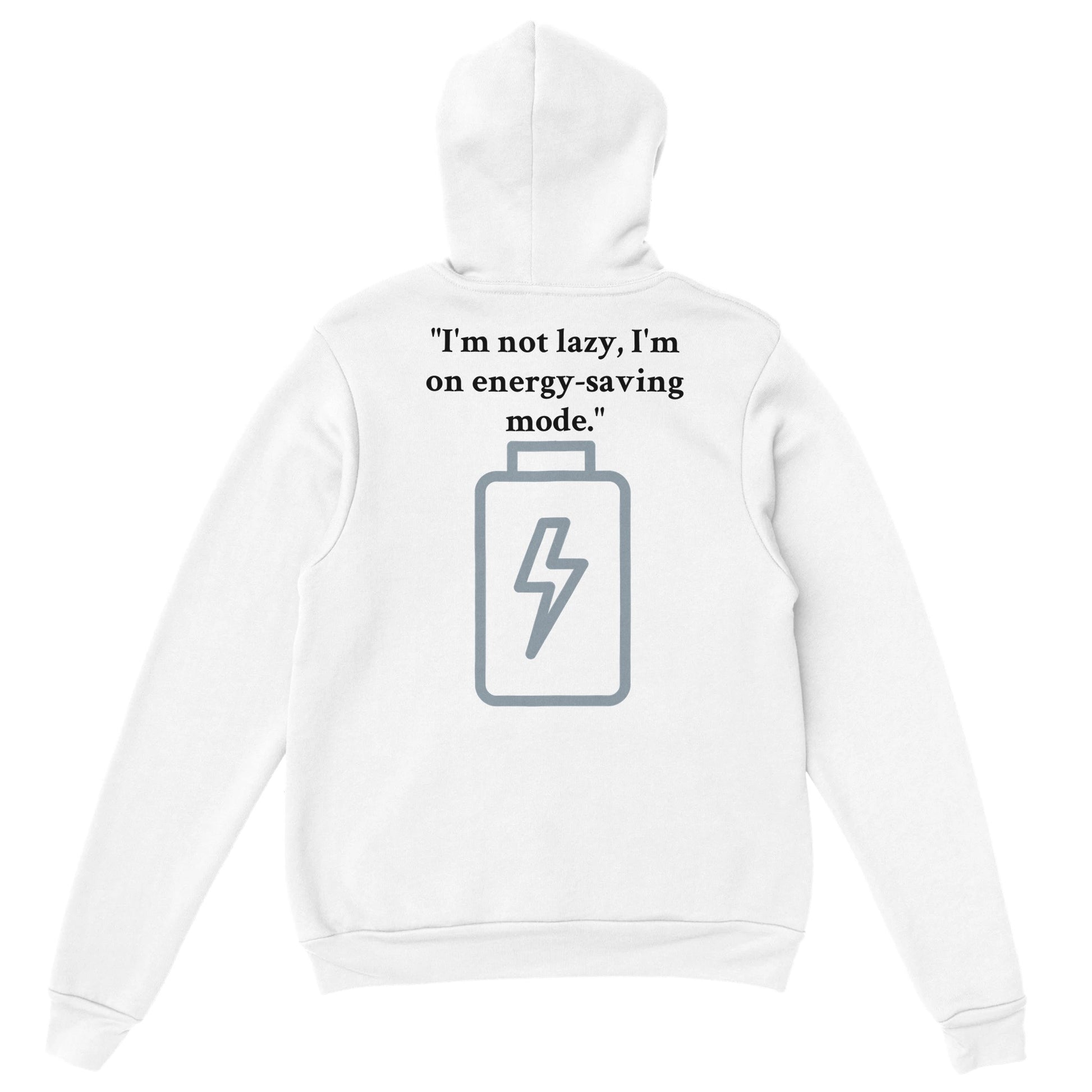 Women's hoodie: "I'm not lazy, I'm on energy-saving mode." white